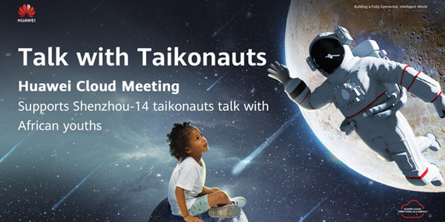 African Youth and Chinese Astronauts in Live Talk Through Huawei Cloud Meeting
